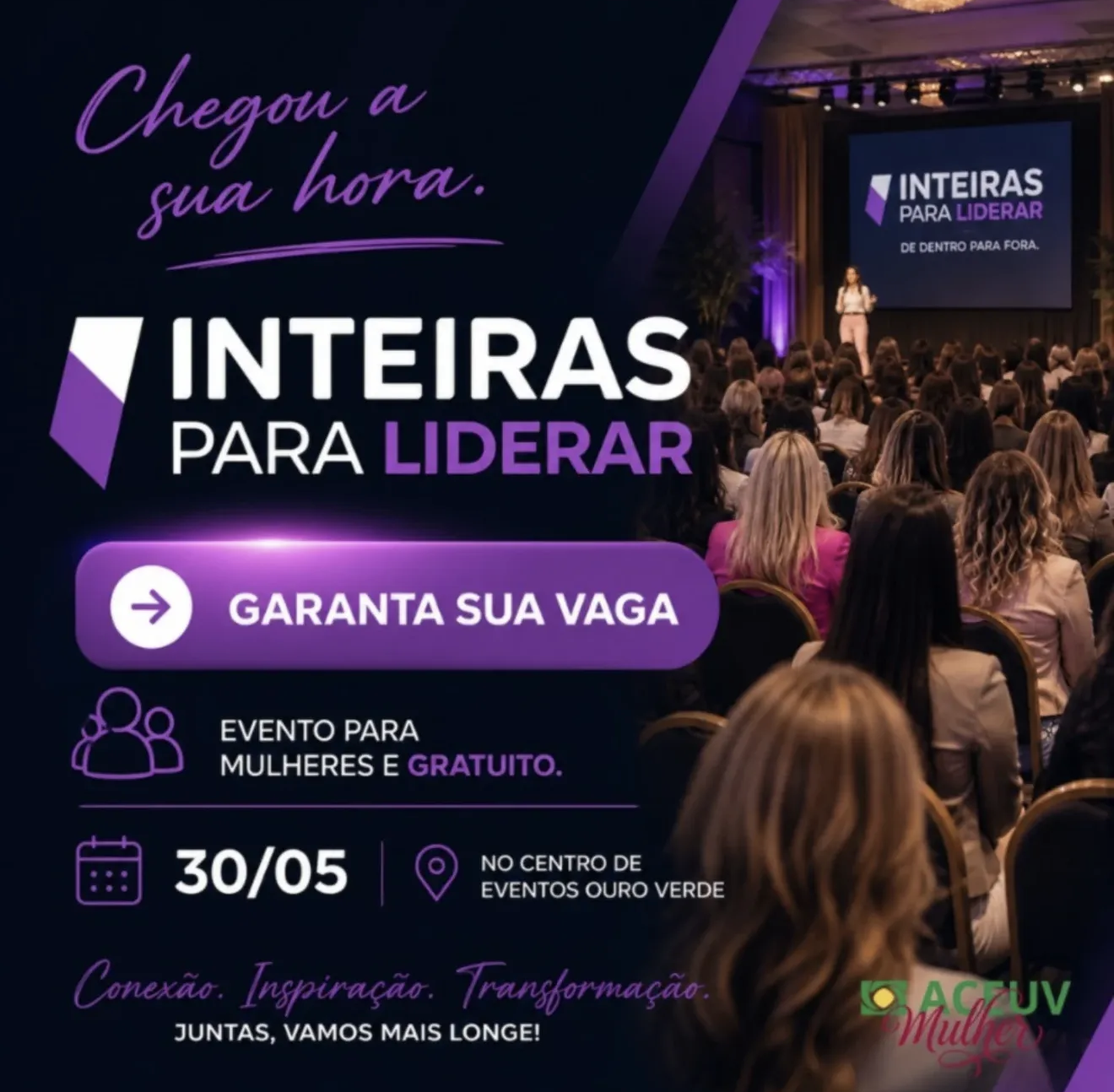 ACEUV Mulher promove encontro “Inteiras para Liderar” no Centro de Eventos Ouro Verde