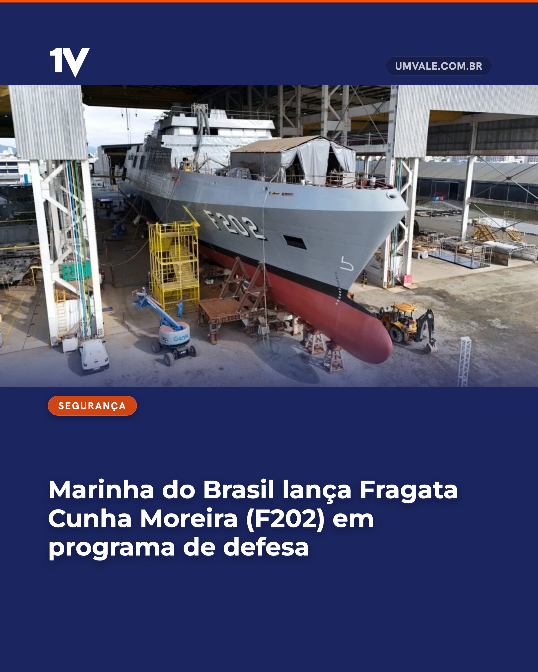 Marinha do Brasil lança Fragata Cunha Moreira (F202) em programa de defesa