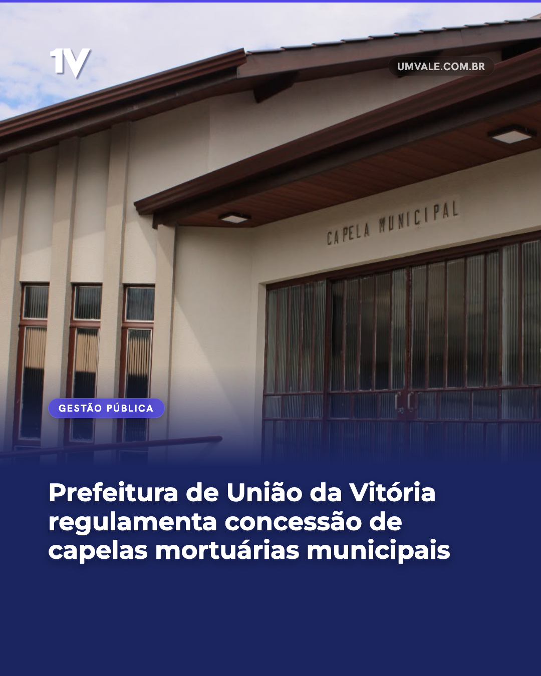 Prefeitura de União da Vitória regulamenta concessão de capelas mortuárias municipais