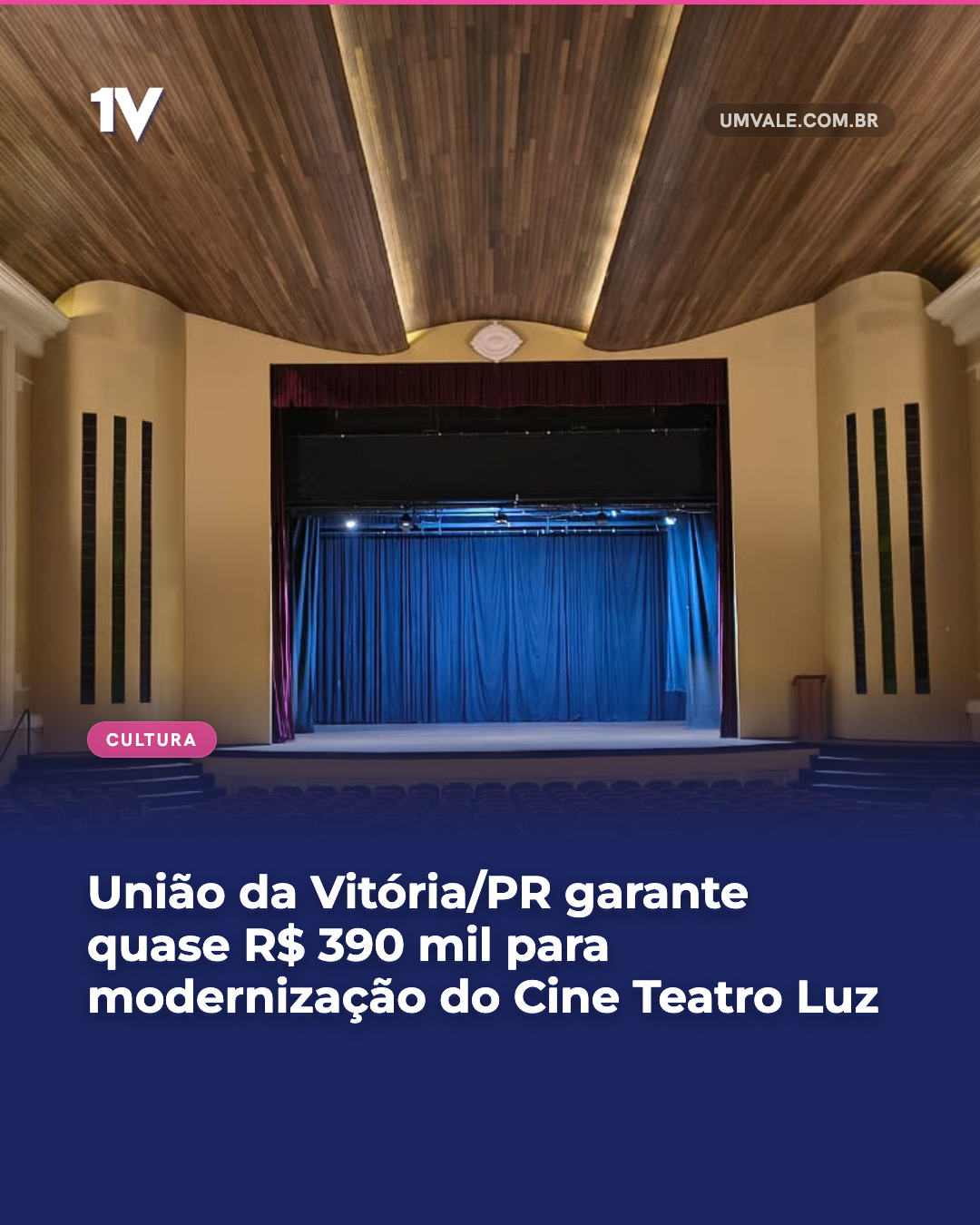 União da Vitória/PR garante quase R$ 390 mil para modernização do Cine Teatro Luz