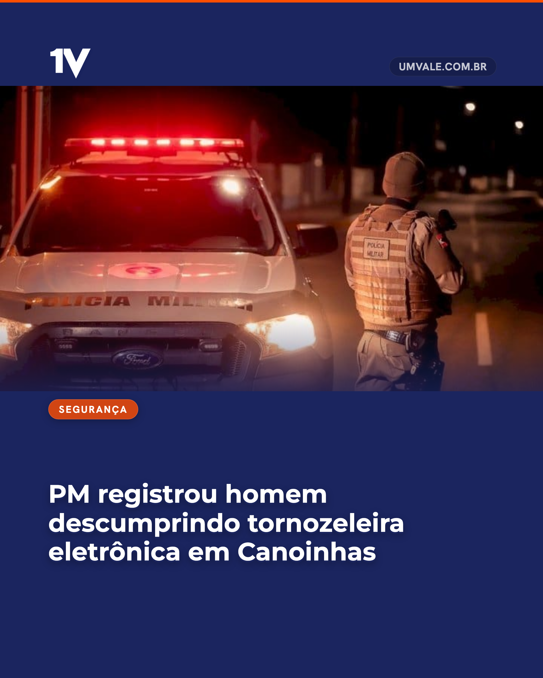 PM registrou homem descumprindo tornozeleira eletrônica em Canoinhas