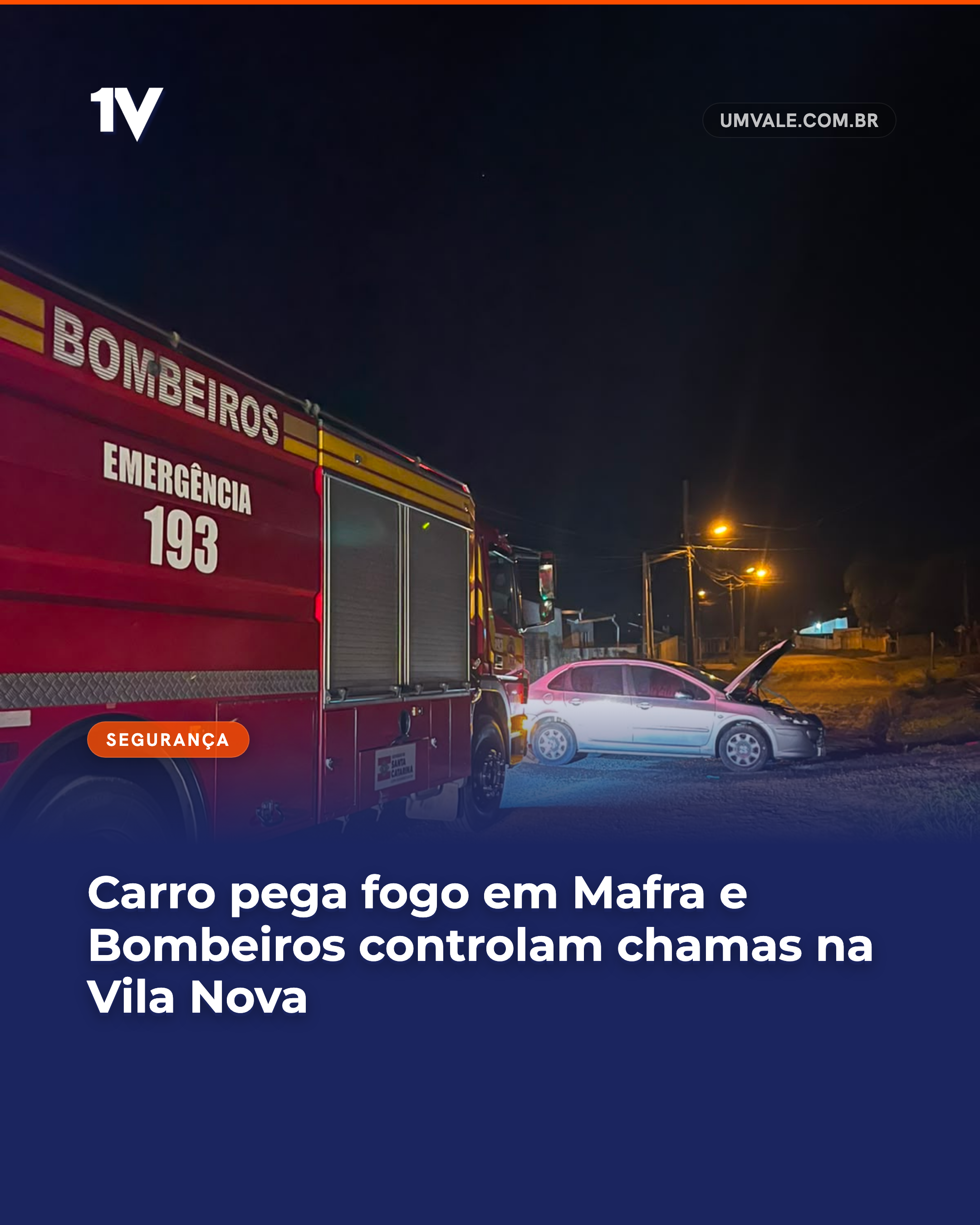 Carro pega fogo em Mafra e Bombeiros controlam chamas na Vila Nova
