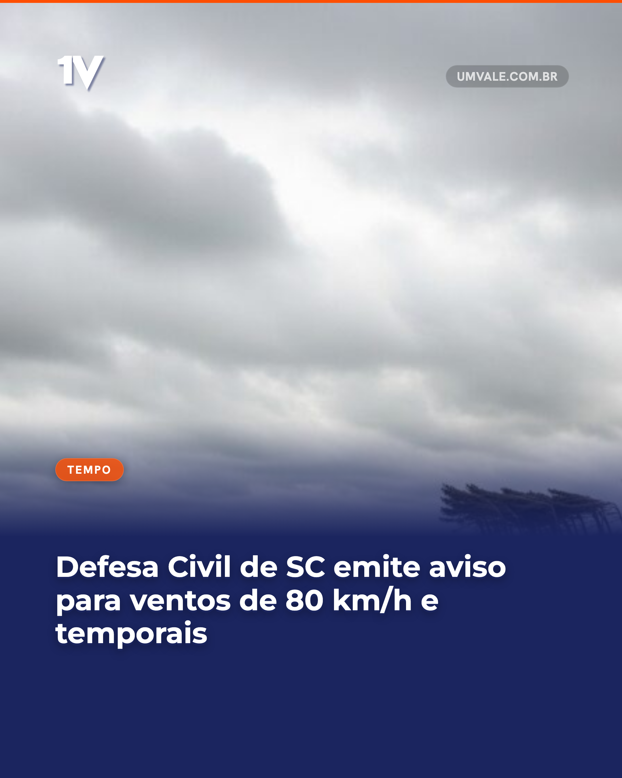 Defesa Civil de SC emite aviso para ventos de 80 km/h e temporais