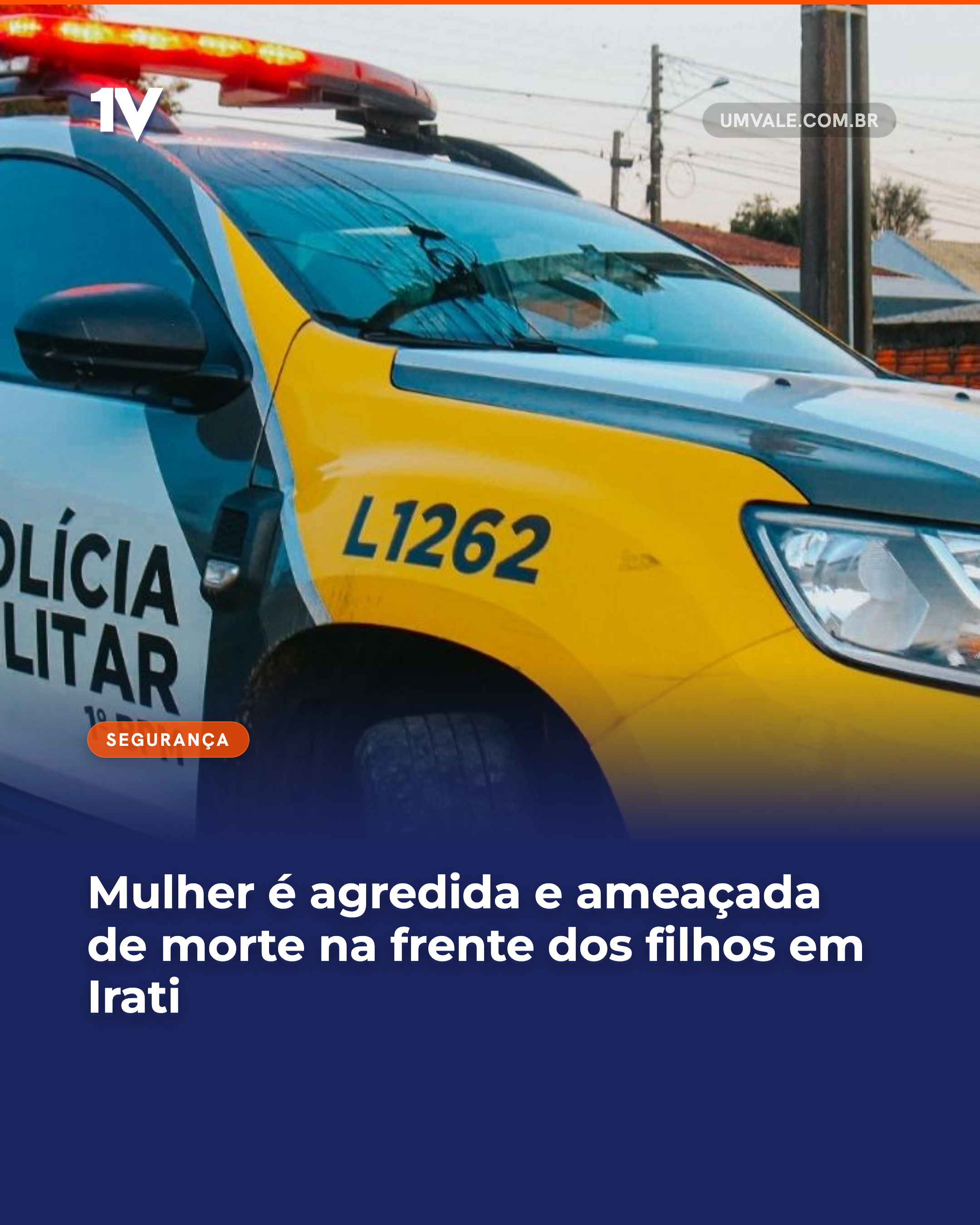 Mulher é agredida e ameaçada de morte na frente dos filhos em Irati