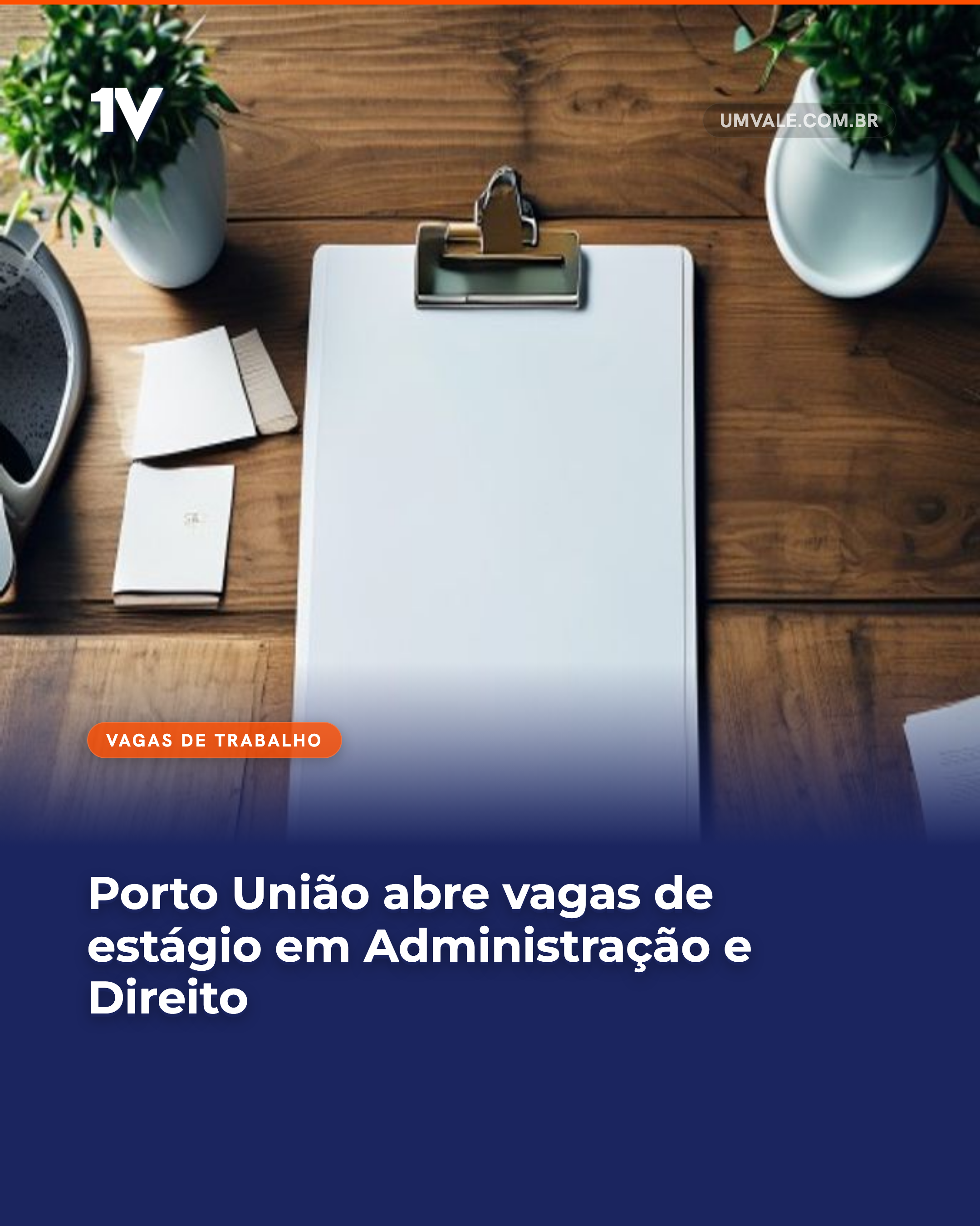 Porto União abre vagas de estágio em Administração e Direito