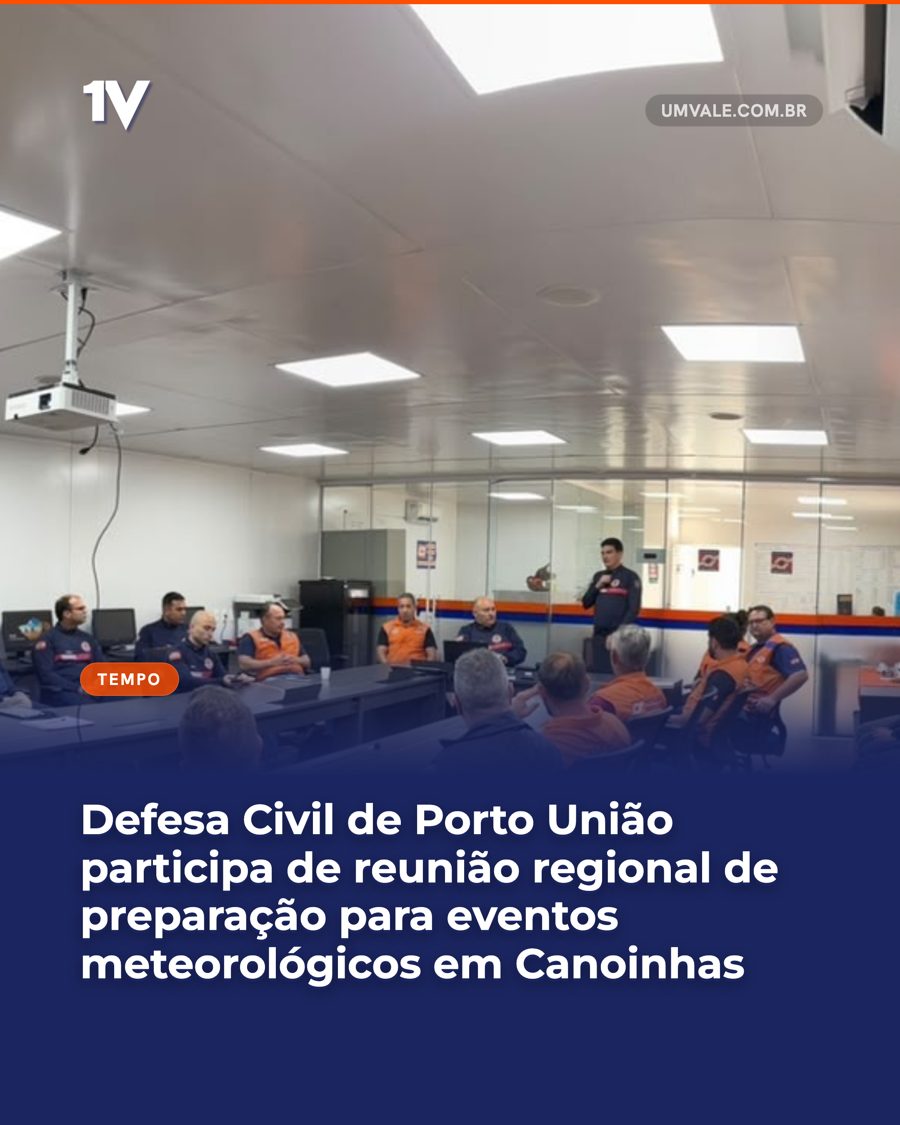 Defesa Civil de Porto União participa de reunião regional de preparação para eventos meteorológicos em Canoinhas