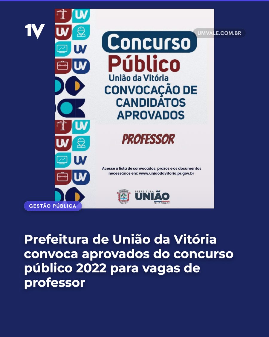 Prefeitura de União da Vitória convoca aprovados do concurso público 2022 para vagas de professor