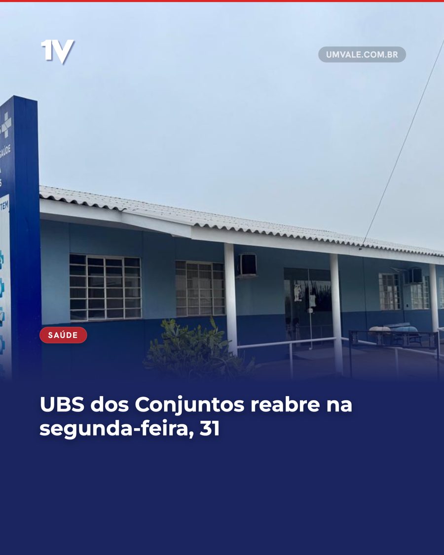 UBS dos Conjuntos reabre na segunda-feira, 31
