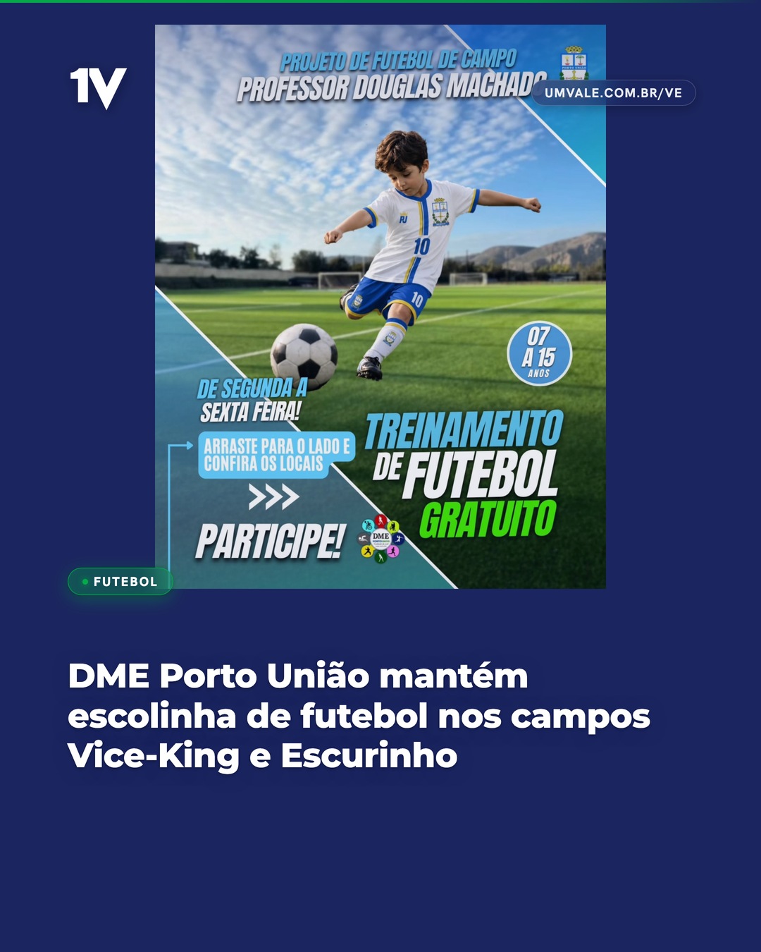 DME Porto União mantém escolinha de futebol nos campos Vice-King e Escurinho