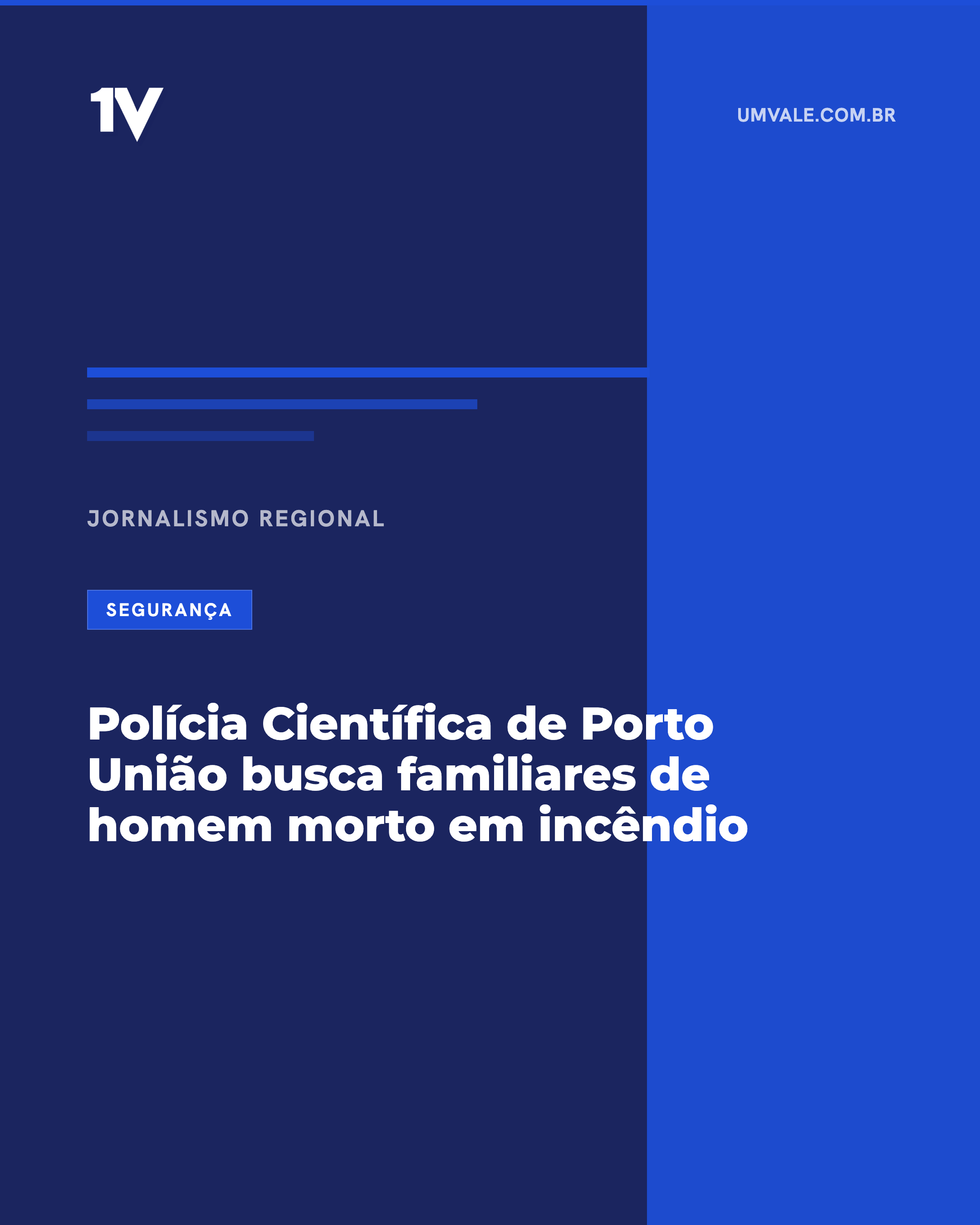Polícia Científica de Porto União busca familiares de homem morto em incêndio