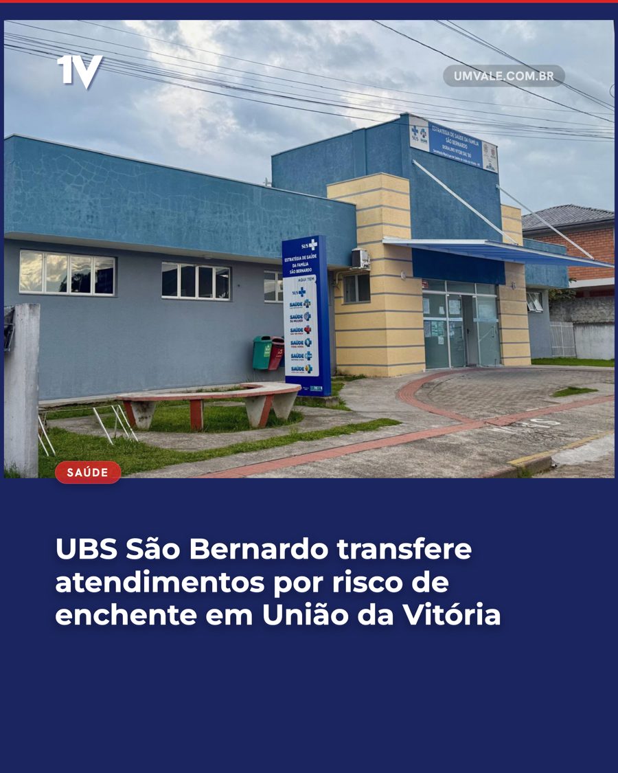UBS São Bernardo transfere atendimentos por risco de enchente em União da Vitória