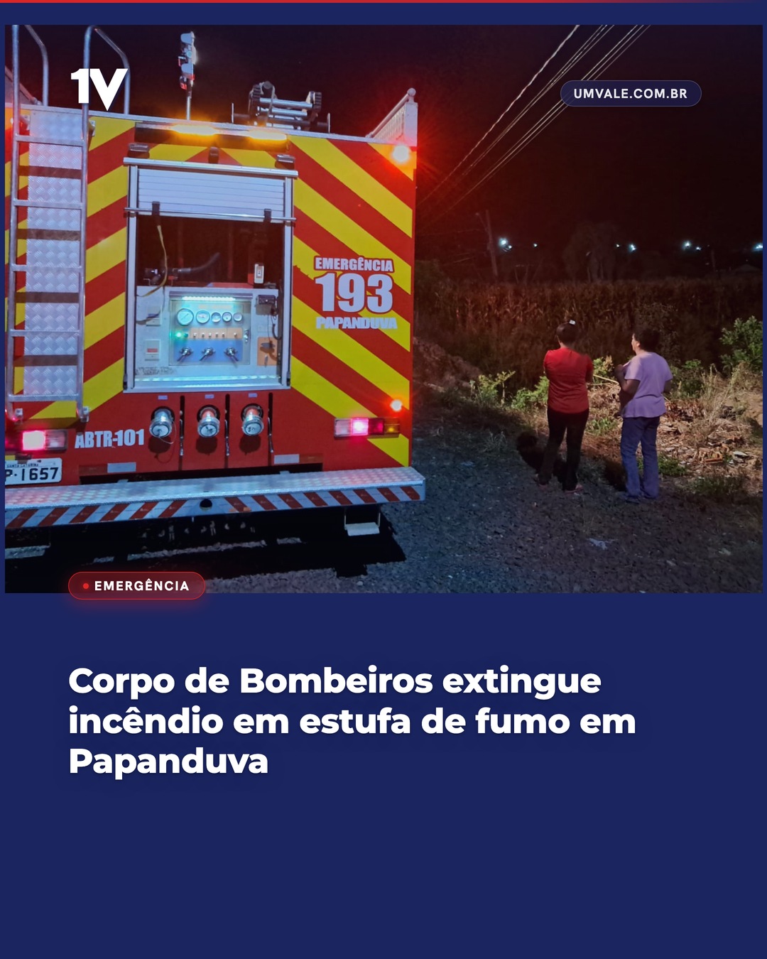 Corpo de Bombeiros extingue incêndio em estufa de fumo em Papanduva