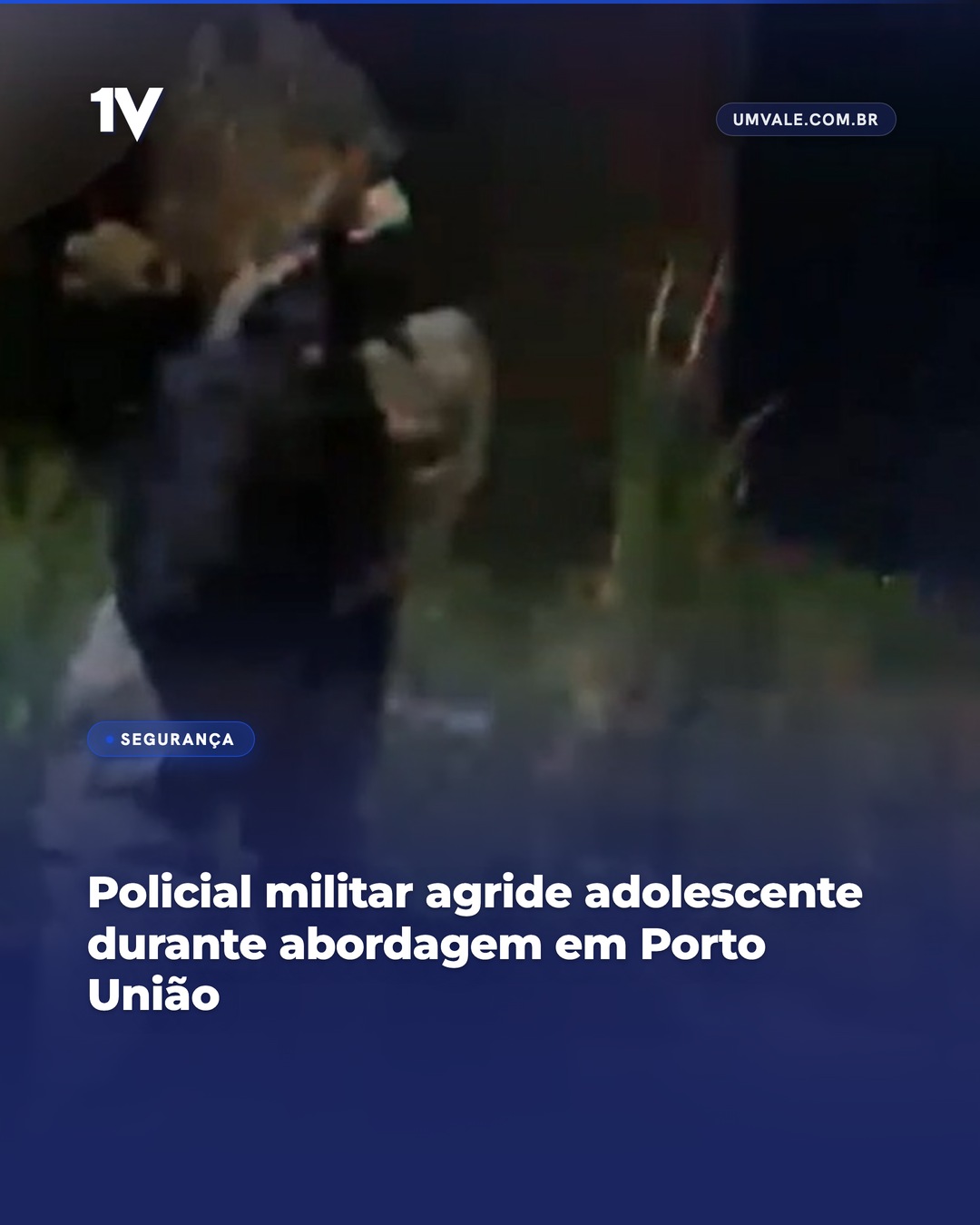 Policial militar agride adolescente durante abordagem em Porto União