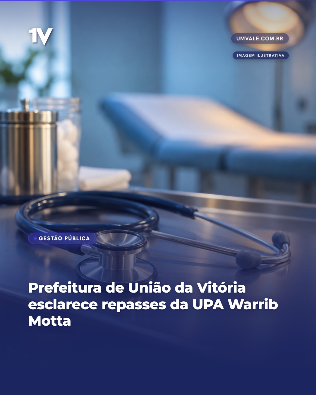 Prefeitura de União da Vitória esclarece repasses da UPA Warrib Motta